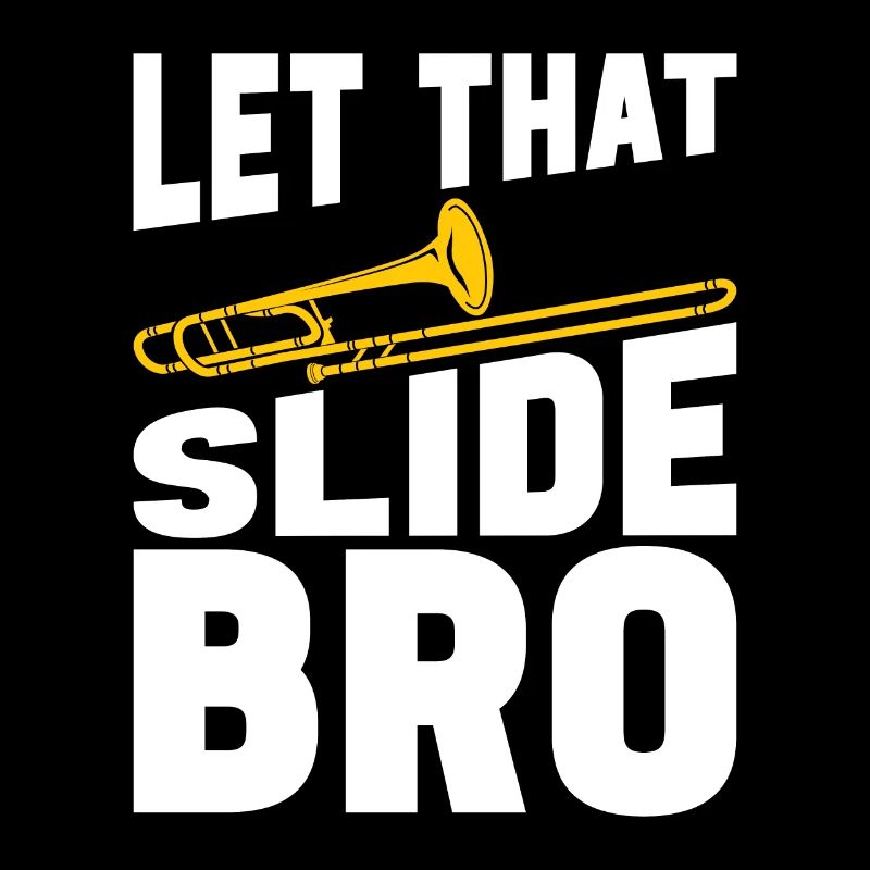 Trombone Let That Slide Bro Brass Band Trombonist