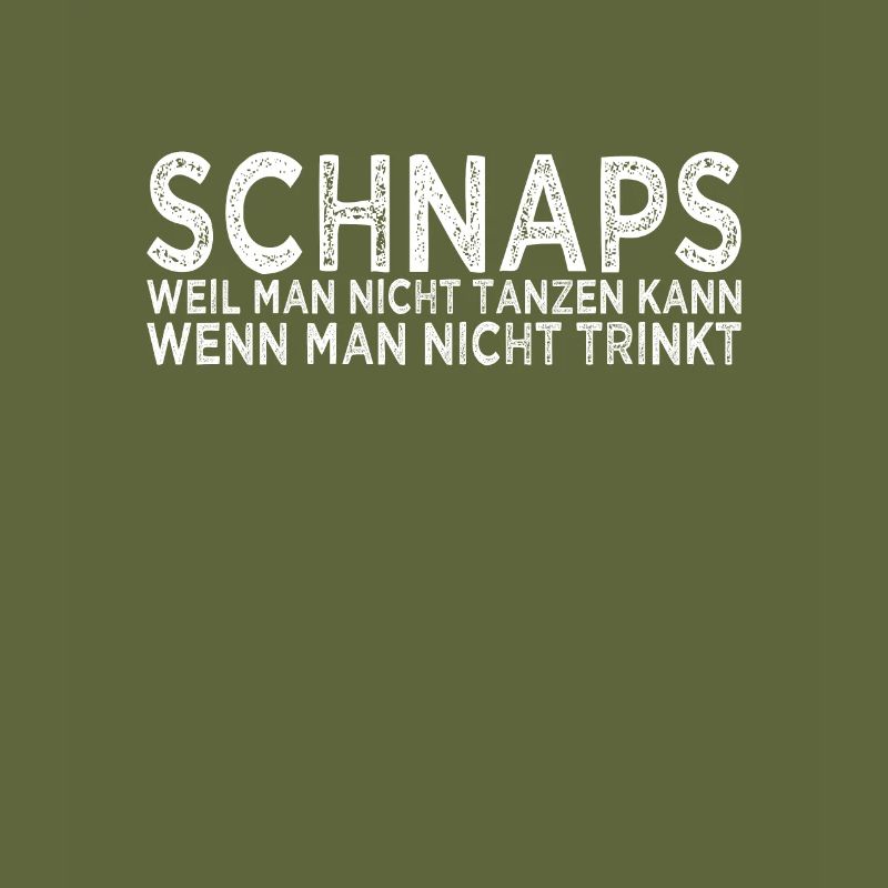 Schnaps Tanzen Spruch