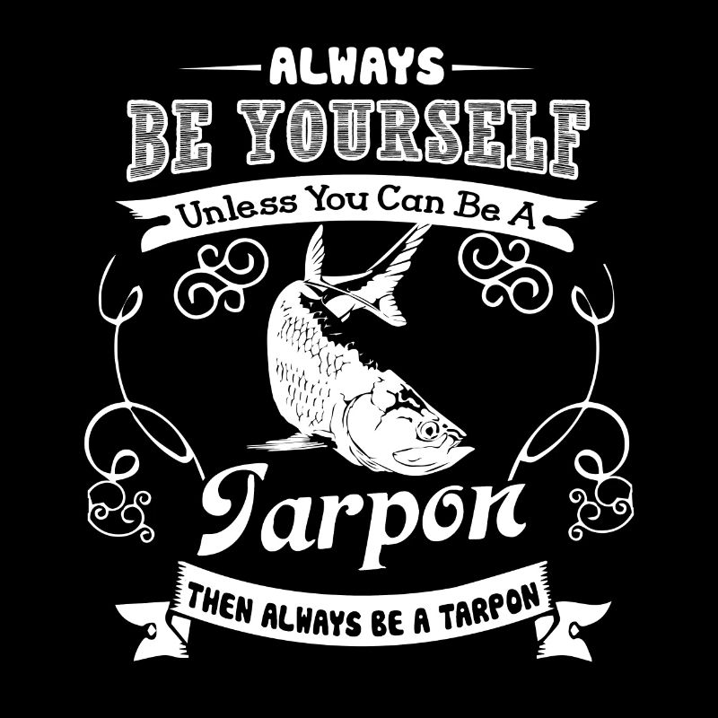 Tarpon Always Be A Tarpon
