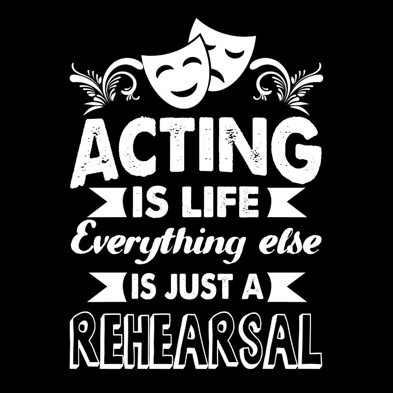 Actor Acting Is Life