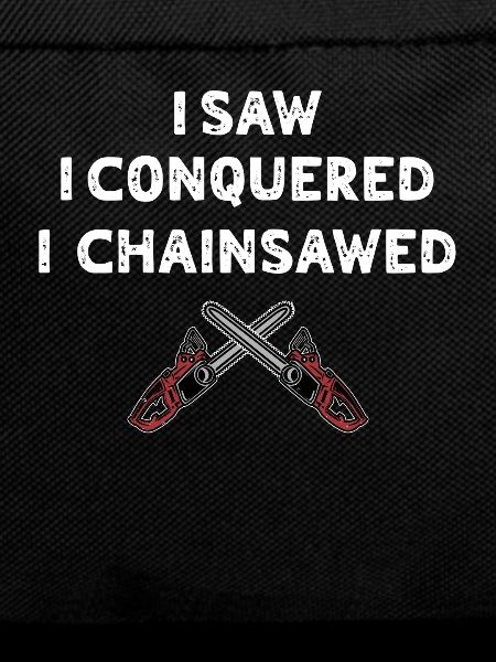 Funny chainsaw saying lumberjack