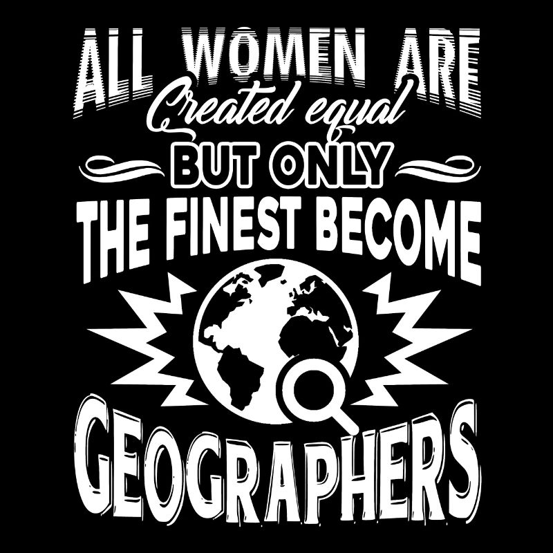 Geographer The Finest Become Geographers