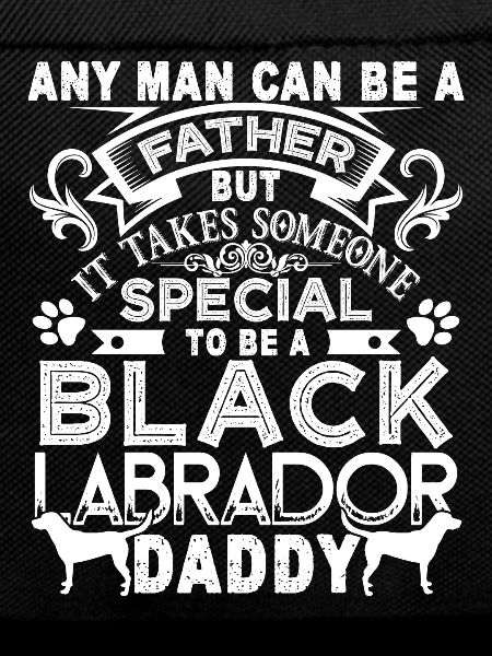 Proud Black Labrador Daddy