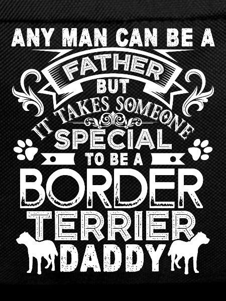 Proud Border Terrier Daddy