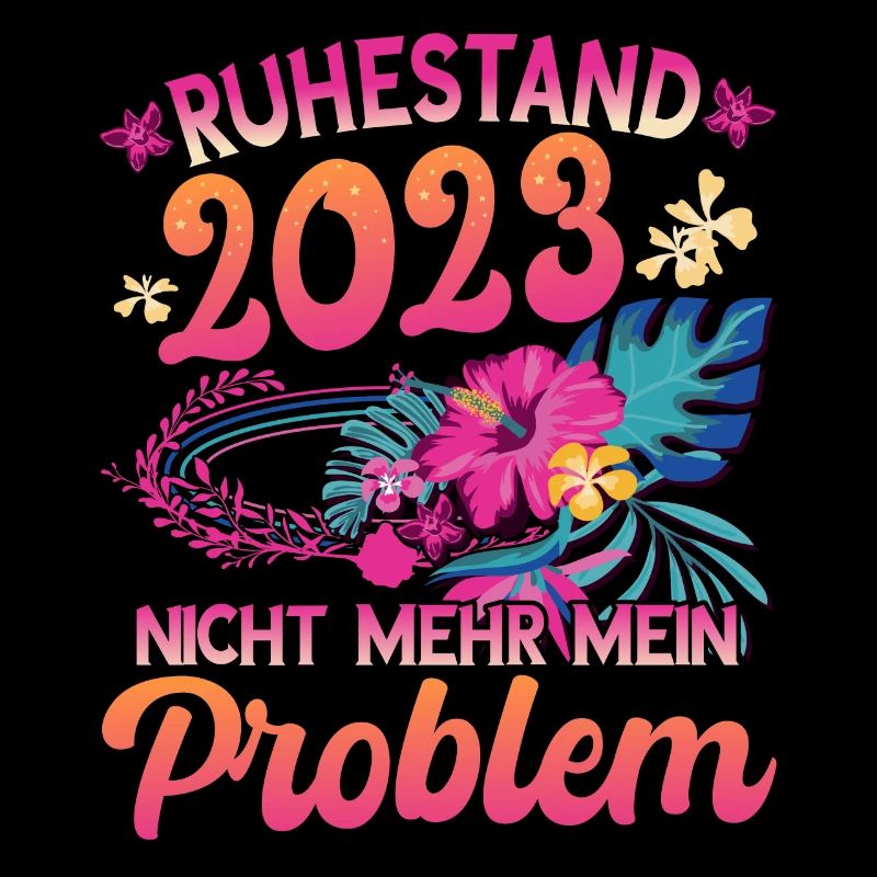 Ruhestand 2023 Nicht Mehr Mein Problem