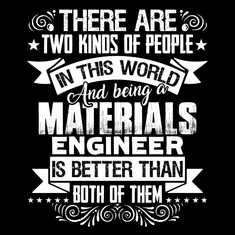 Materials Engineer Being A Materials Engineer