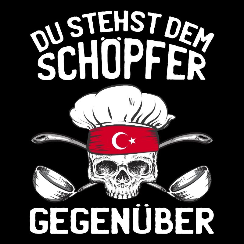 Koch Kochen Sarkasmus - Dem Schöpfer Gegenüber