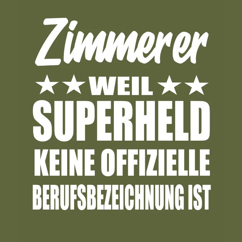 Zimmerer Superheld Spruch