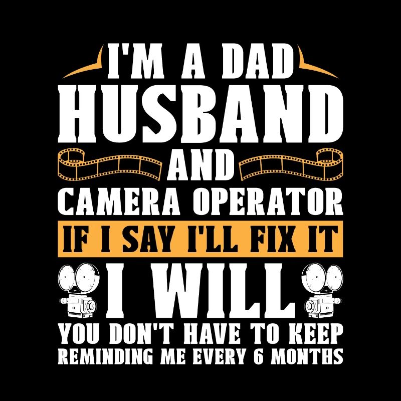 Camera Operator I'm A Dad Husband And Video Shoots