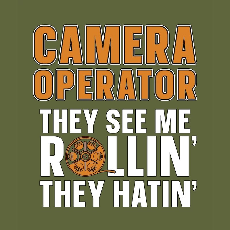 Camera Operator They See Me Rollin' Cameraman
