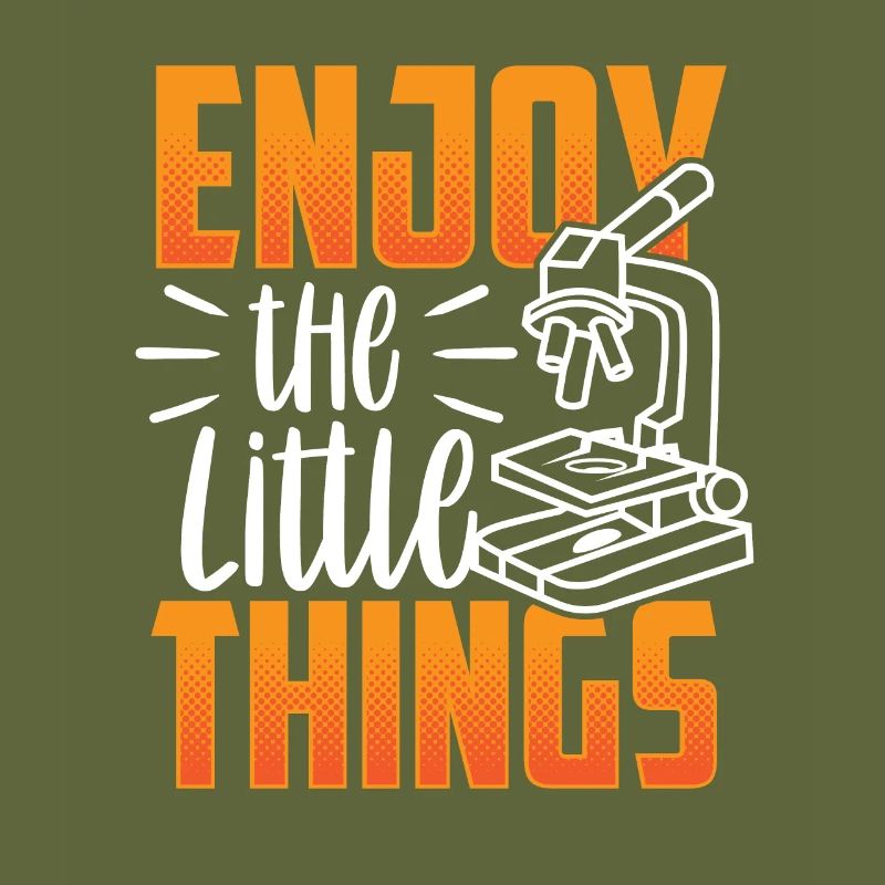 Enjoy the little things Microscopes Microscope