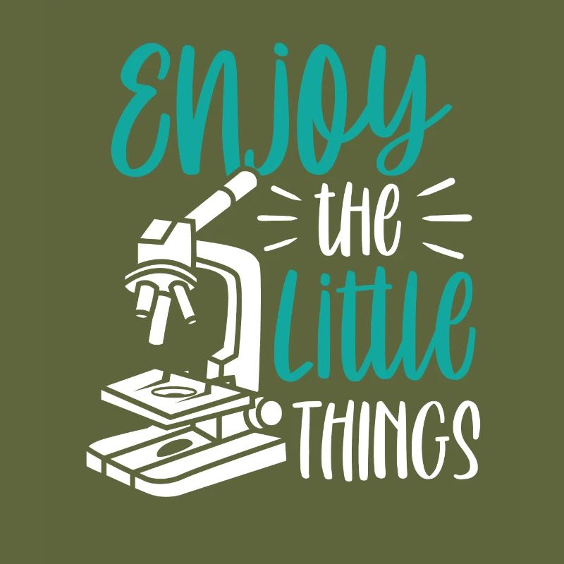 Enjoy the little things Microscope Microscopes