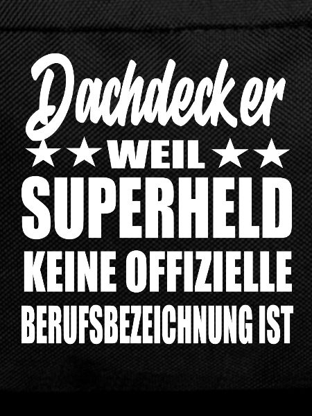 Dachdecker Superheld Spruch