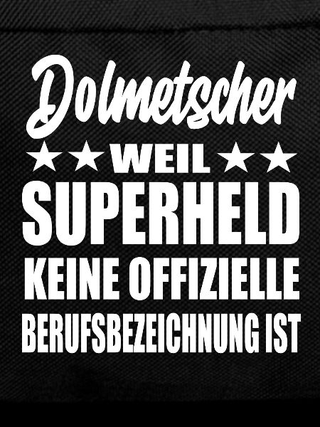 Dolmetscher Superheld Spruch