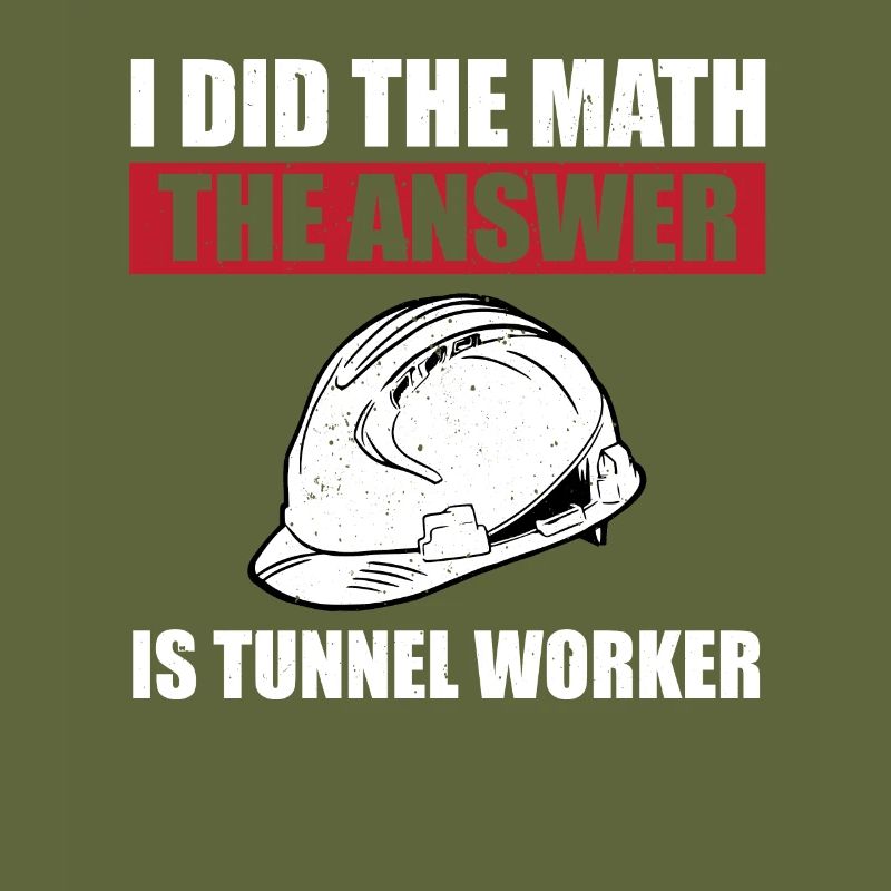Funny tunnel worker saying