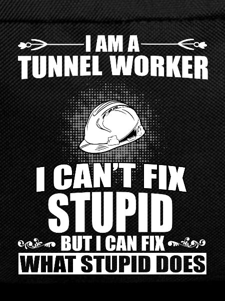Funny tunnel worker saying