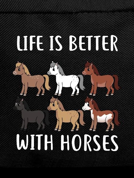 HORSESPACKLIFEISBETTERWITHHORSES