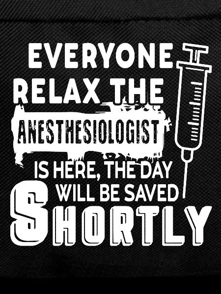 Anesthesiologist The Anesthesiologist Is Here