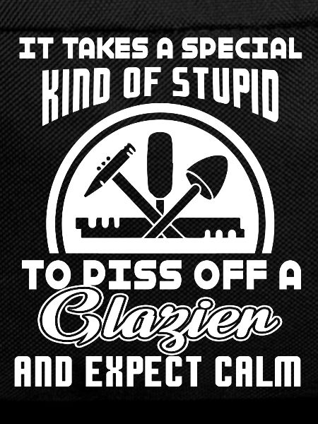 Glazier Piss Off A Glazier