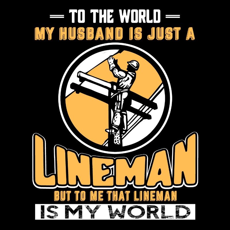 Lineman Lineman is My World