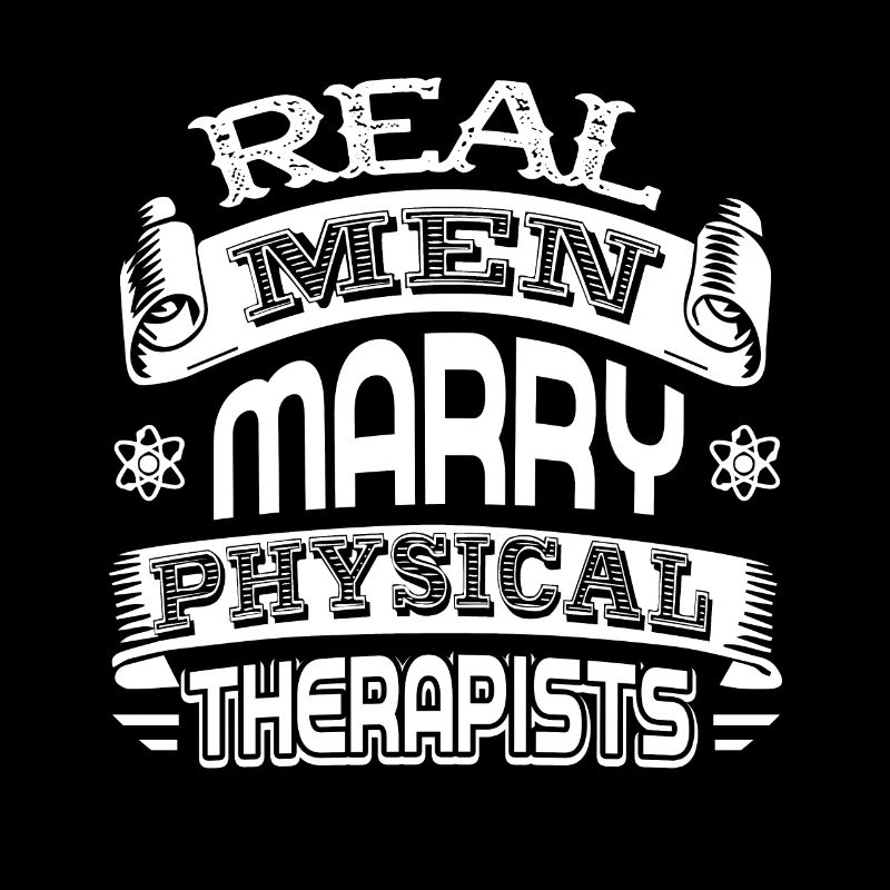 Real Men Marry Physical Therapists