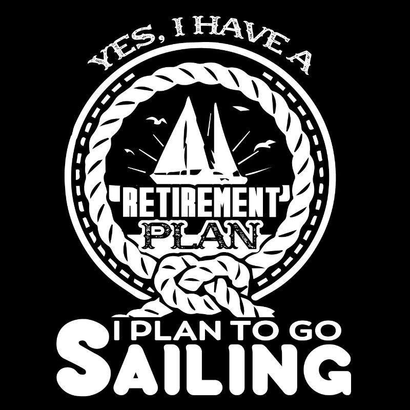 Sailing Retirement Plan To Go Sailing