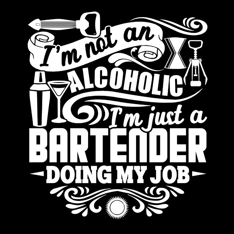 Bartender I'm Just A Bartender