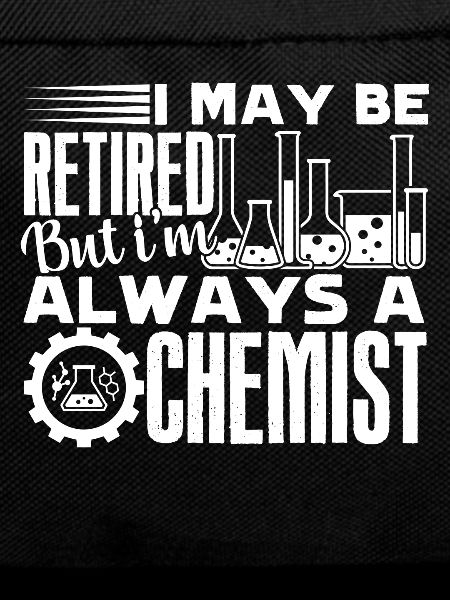 Chemist I'm Always A Chemist