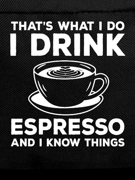 Funny Espresso Drinker Caffee Latte