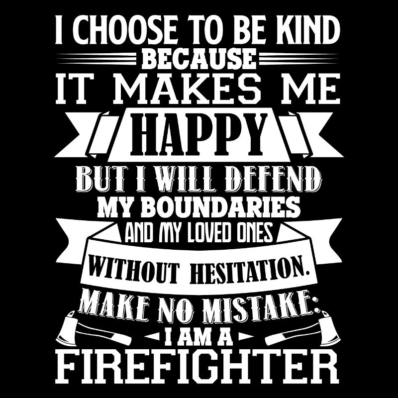 Firefighter I Am A Firefighter