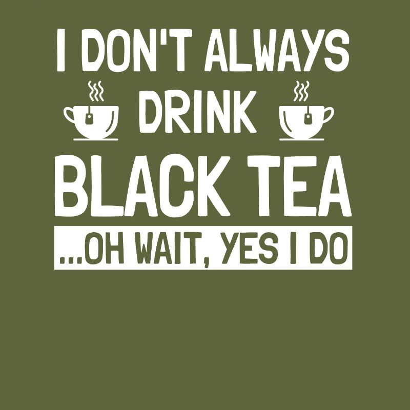 Funny Black Tea Drinker Apparel