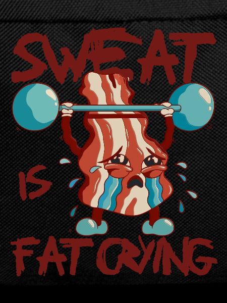 Sweat Is Fat Crying