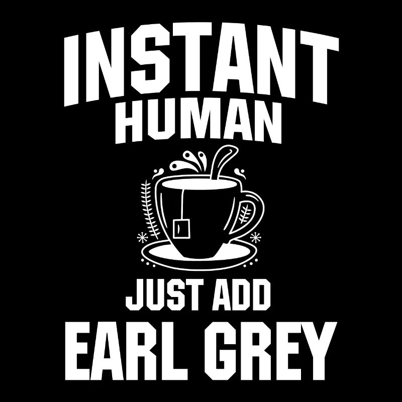 Instant Human Il suffit d’ajouter Earl Grey