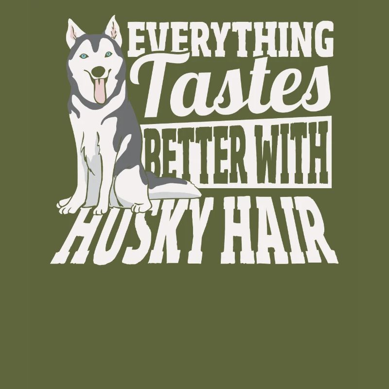 Siberian Husky Everything Tastes Better With