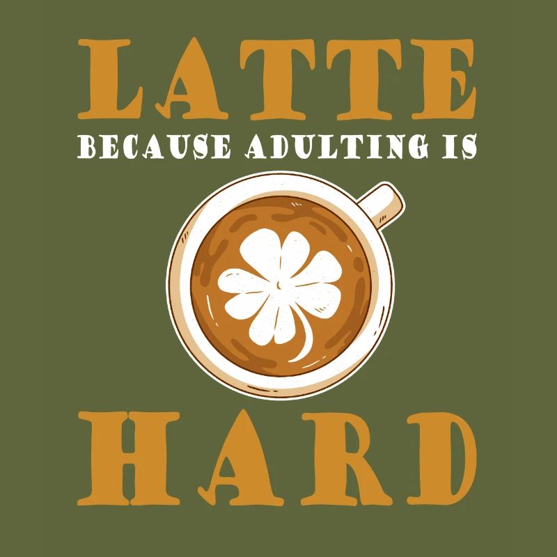 Funny coffee latte saying coffee drinker