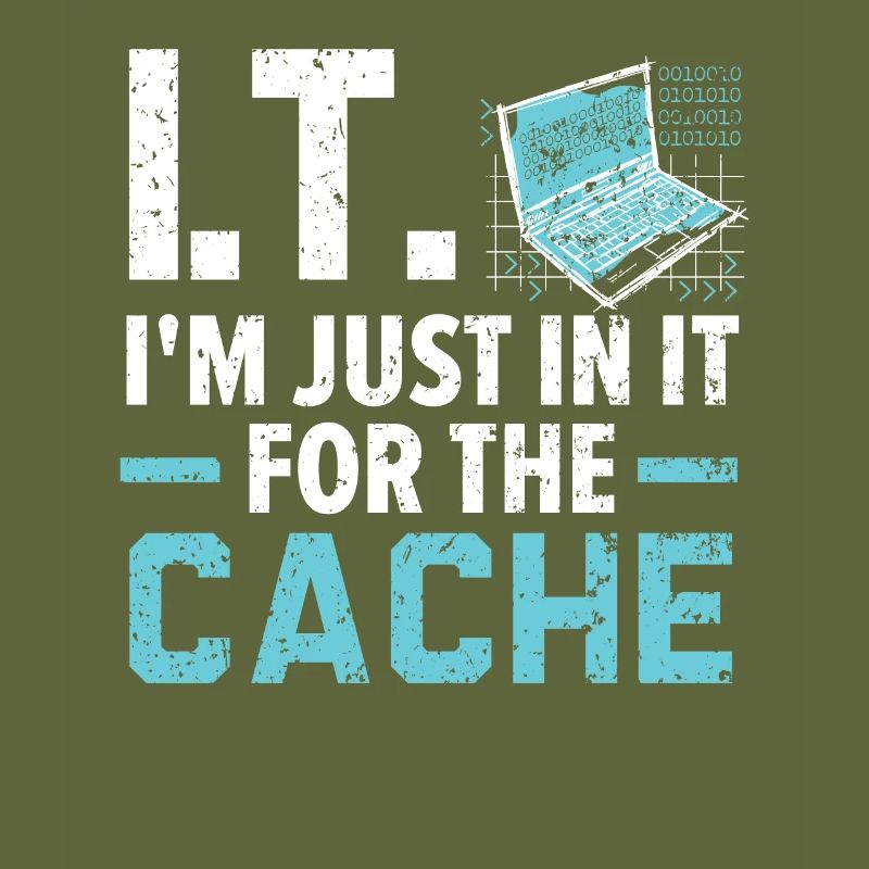 I.T. I'm Just In It For The Cache Computer