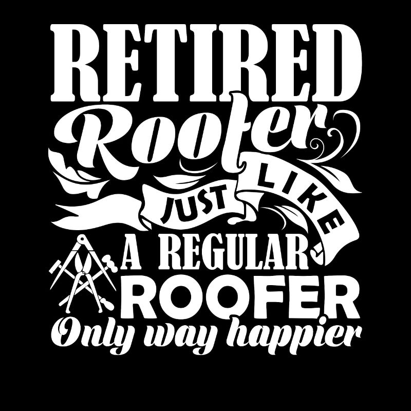 Roofer Retired Roofer Happier