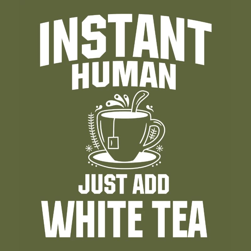 Instant Human Just Add White Tea