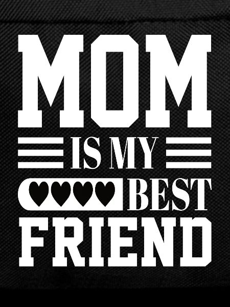 Mom Is My Bestfriend