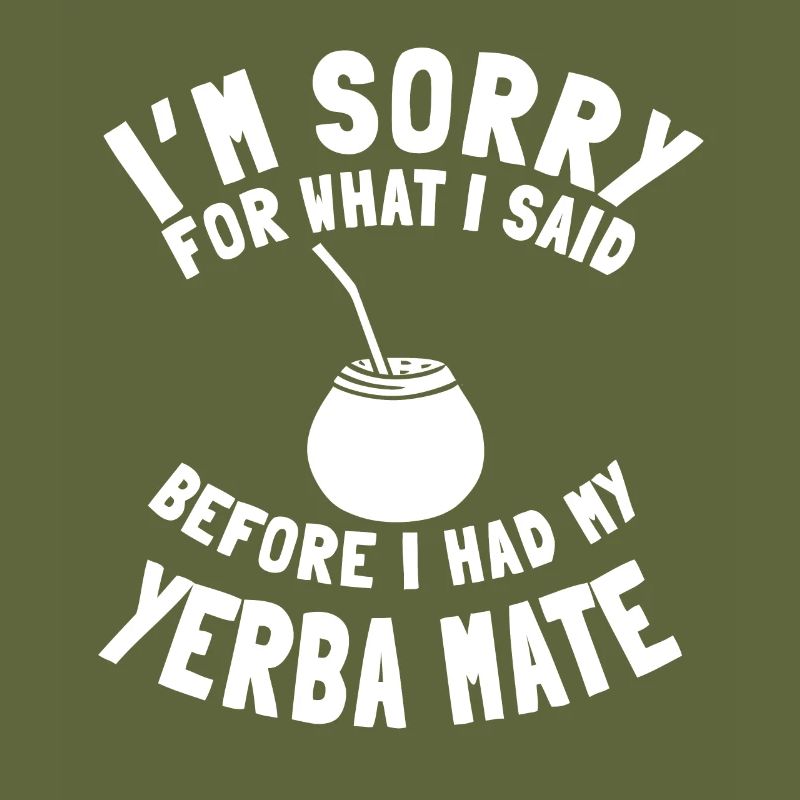 Funny yerba mate lover saying