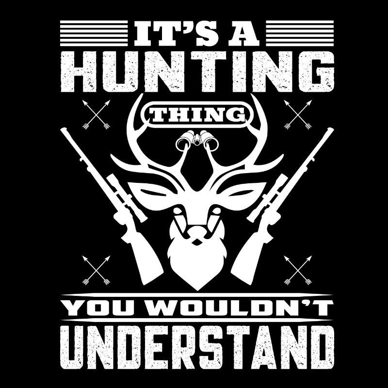 Its A Hunting Thing You Wouldnt Unterstand
