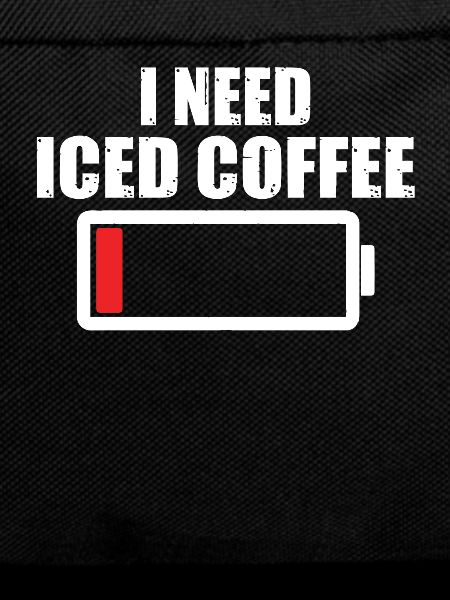 I need iced coffee