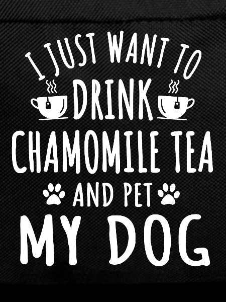 Chamomile tea and dog lovers