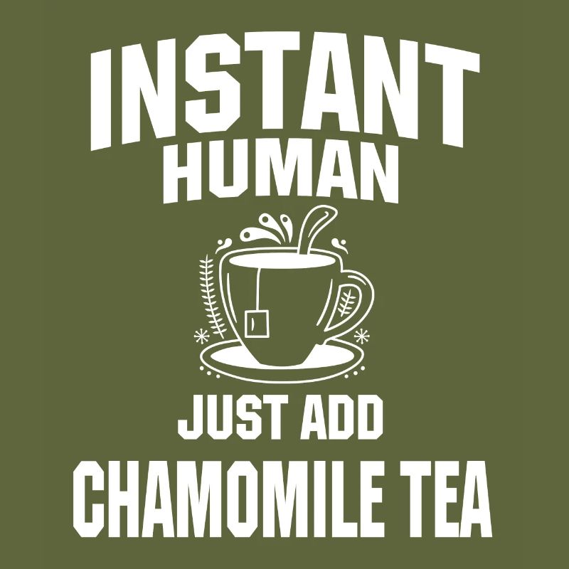 Instant Human Just add chamomile tea