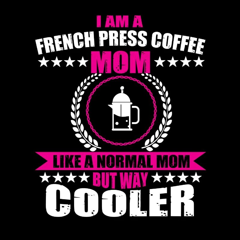 Funny French Coffee Press Mom Coffee