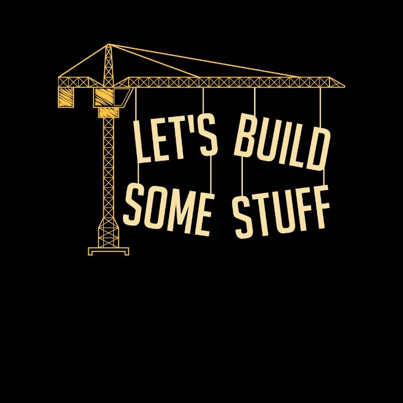 Civil Engineer Let's Build Some Stuff Construction