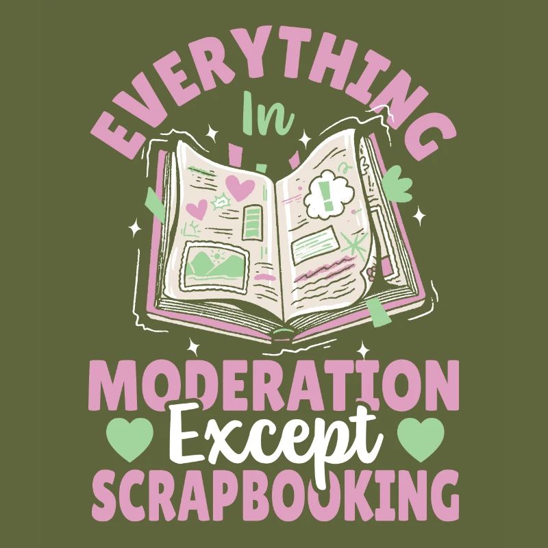 Everything In Moderation Except Scrapbooking