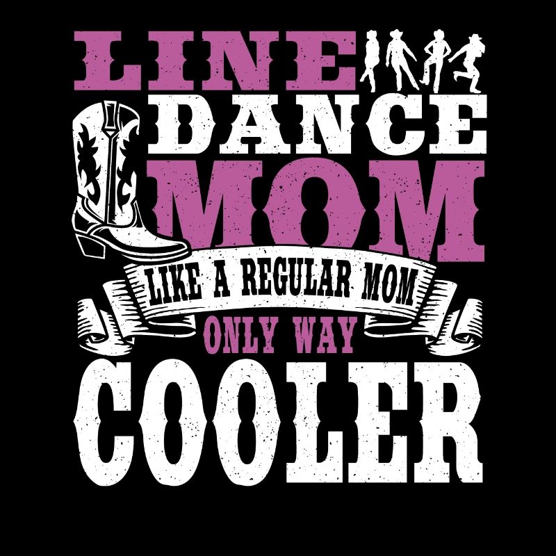 Line Dance Mom Like A Regular Mom Only Way Cooler
