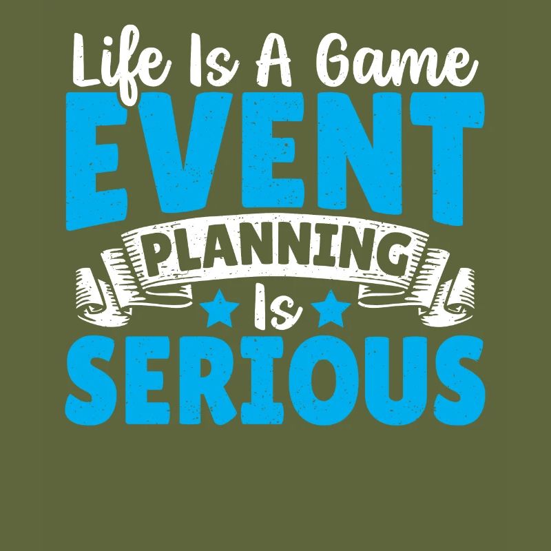 Life Is A Game Event Planning Is Serious Event