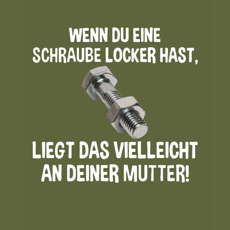 Wenn du eine Schraube locker hast liegs an Mutter